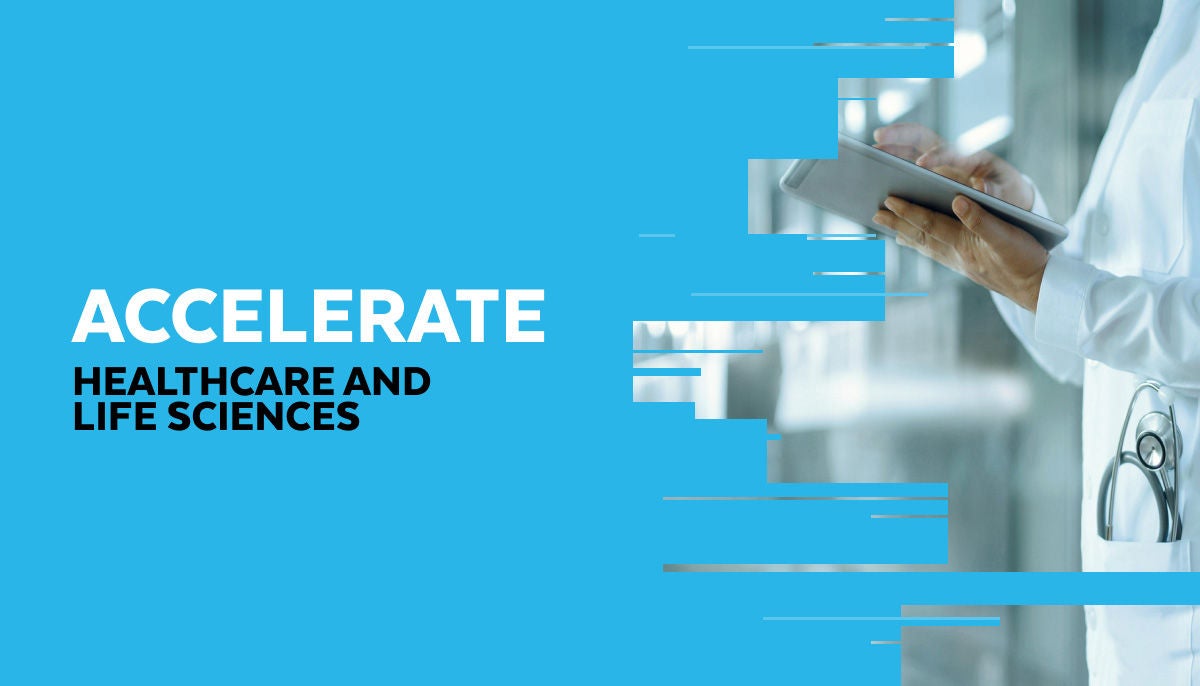 Accelerate Healthcare & Life Sciences