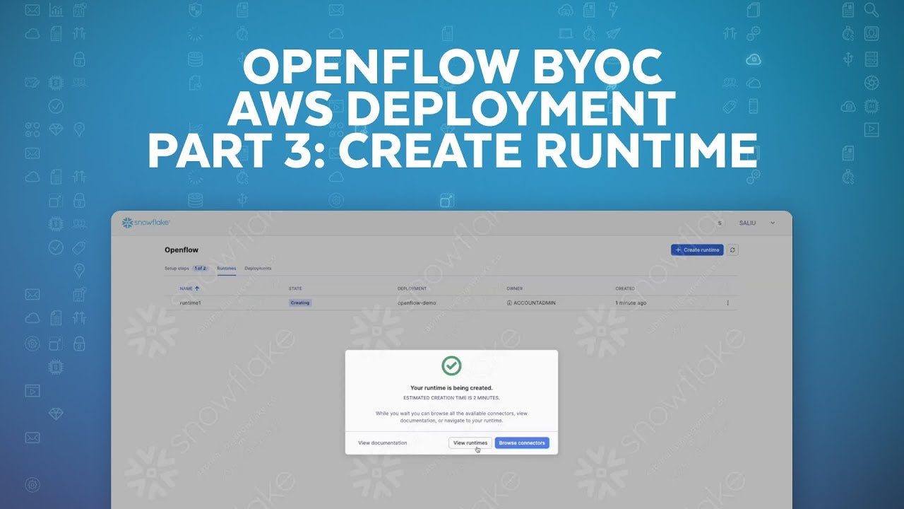 Video thumbnail for a video titled Openflow BYOC AWS Deployment Part 3: Create Runtime