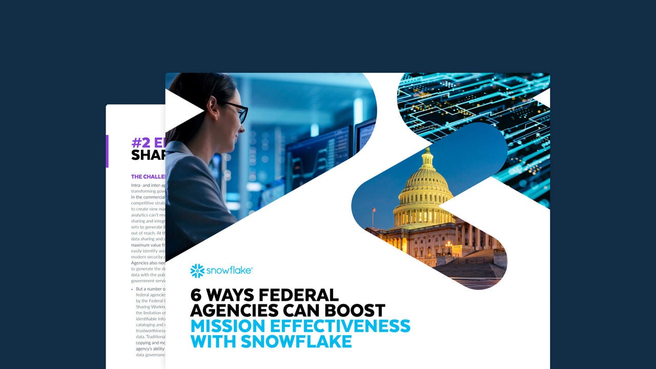 6 Ways Federal Agencies Can Boost Mission Effectiveness With Snowflake