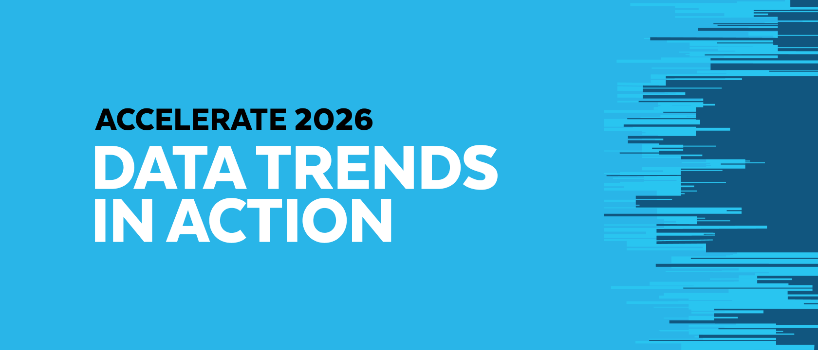 Accelerate 2026: Data Trends in Action