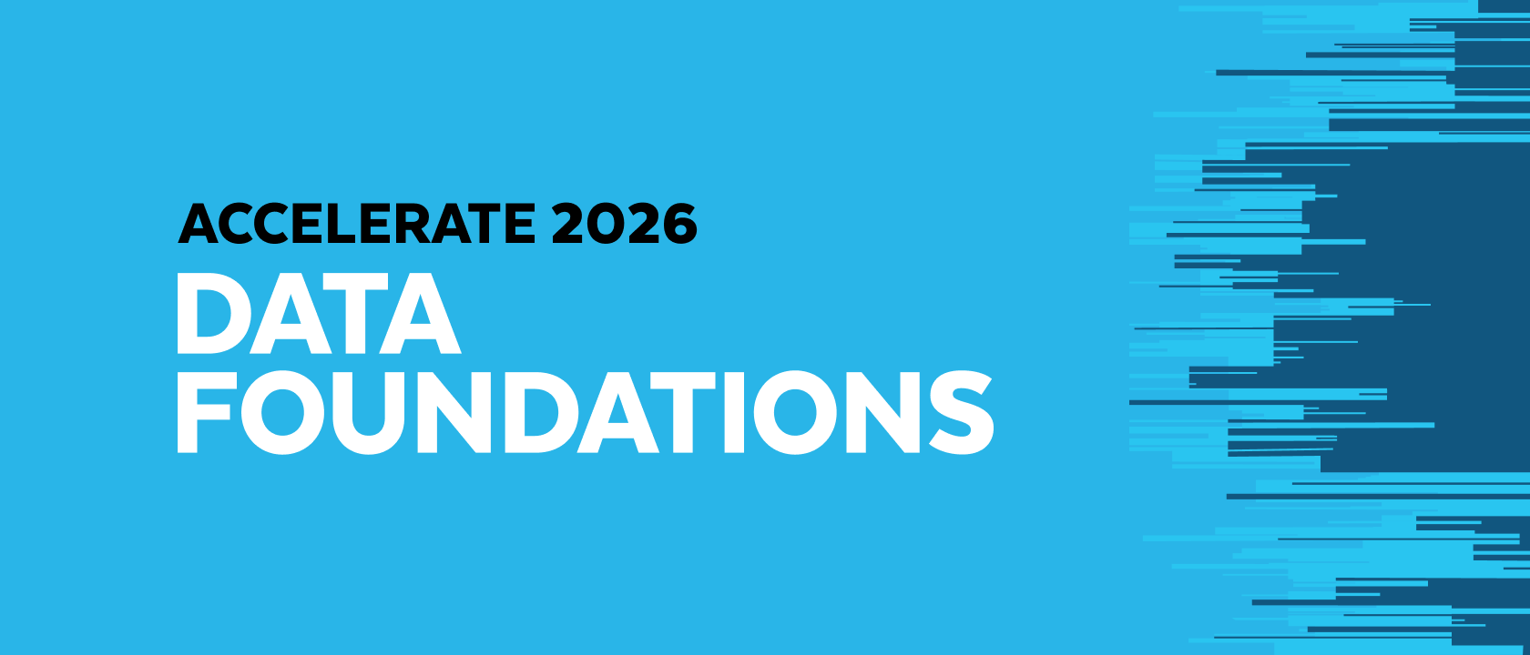 Accelerate 2026: Data Foundations