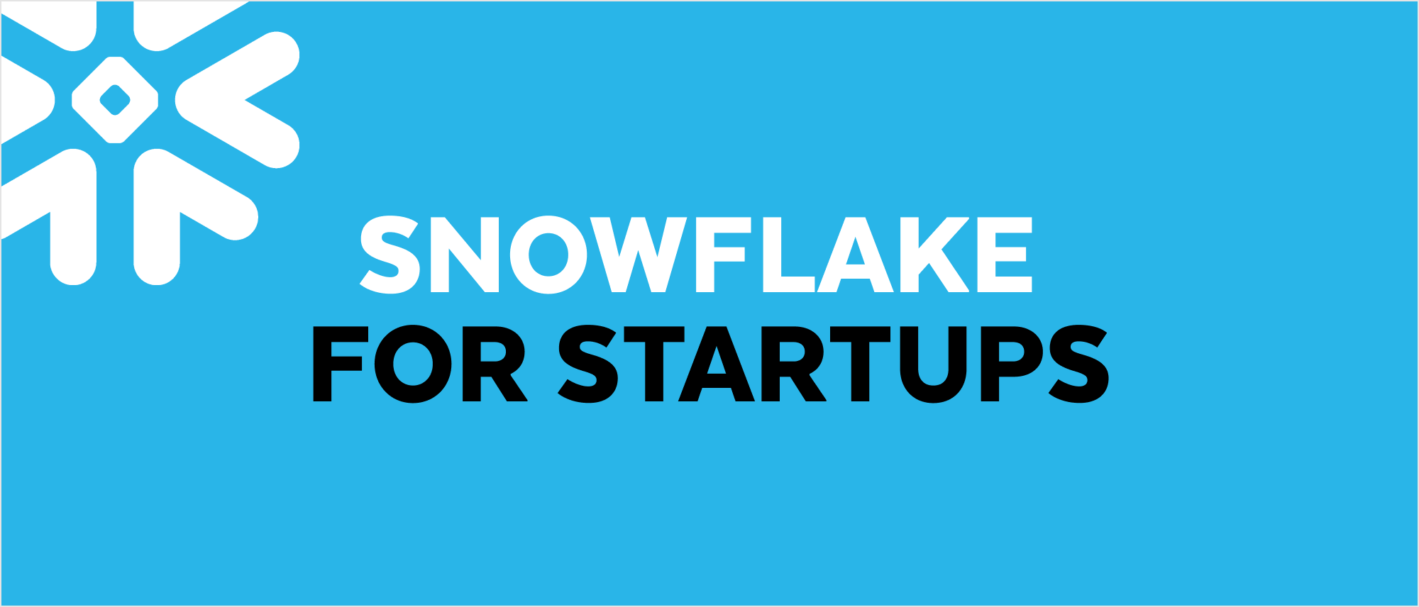 Snowflake for Startups