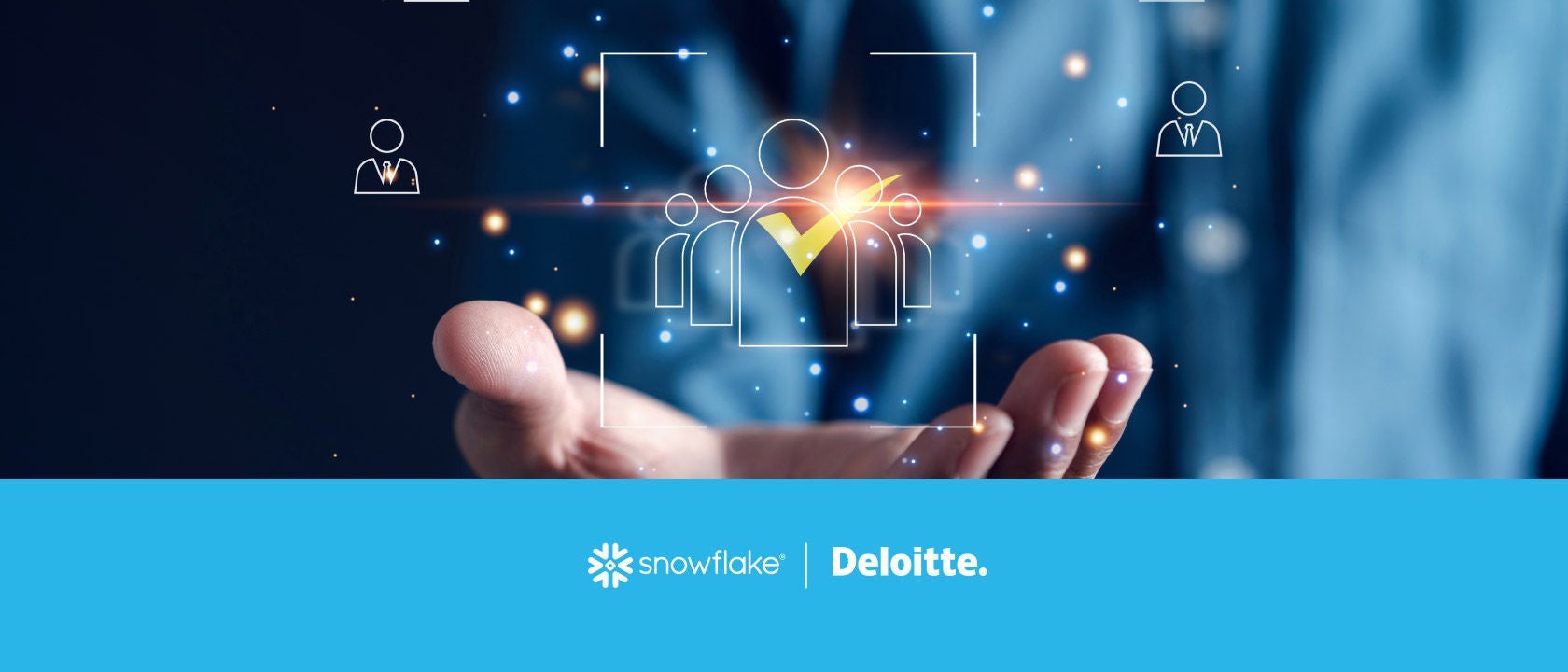 Photo illustration of a hand with floating people icons and a blue bar with the Snowflake and Deloitte logos