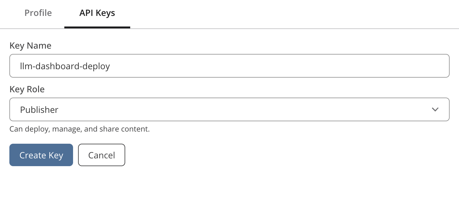 The API Keys tab of the Posit Connect user settings, with a Key Name of llm-dashboard-deploy, Key Role set to Publisher described as "Can deploy, manage, and share content", and a Create Key button