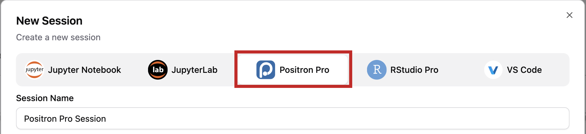 The New Session dialog's IDE row offering Jupyter Notebook, JupyterLab, Positron Pro, RStudio Pro, and VS Code, with Positron Pro highlighted and the Session Name field below reading "Positron Pro Session"
