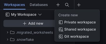 Create new menu listing Private workspace, Shared workspace and Git workspace