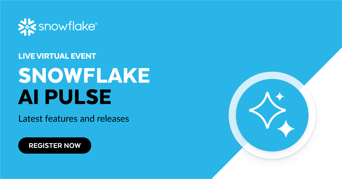 Snowflake AI Pulse – Monthly Livestream Series