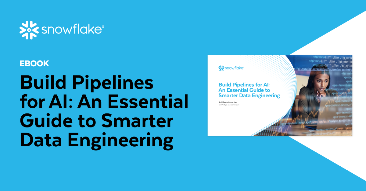 Build Pipelines for AI: An Essential Guide to Smarter Data Engineering