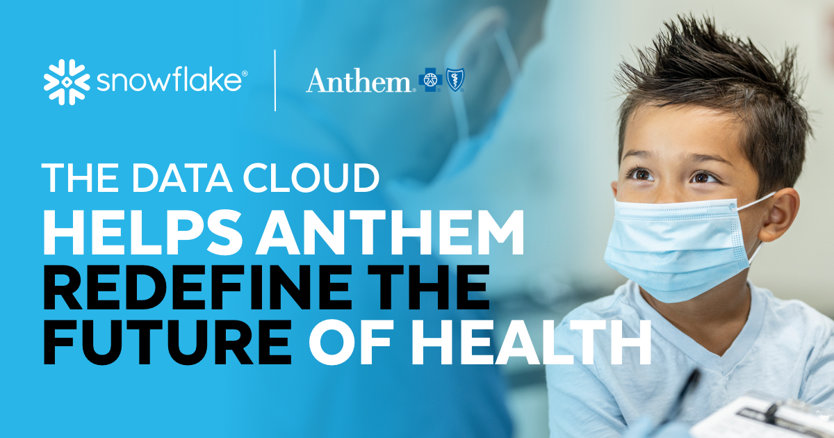 The Data Cloud helps anthem redefine the future of health