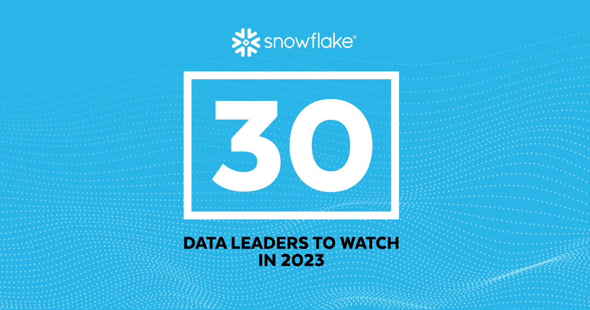 Driving Data, Delivering Value: Data Leaders to Watch in 2023
