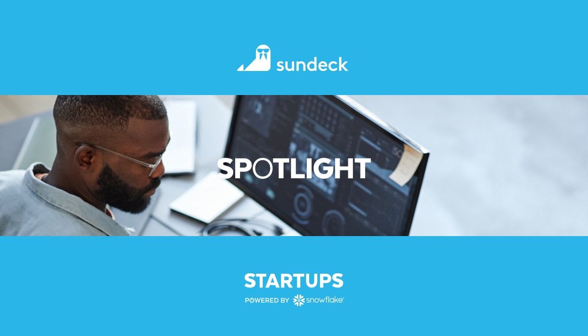 Startup Spotlight: Making Snowflake Queries Smarter and Cheaper with Sundeck 