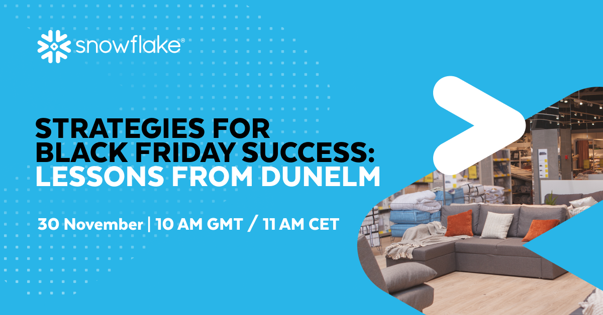 Strategies for Black Friday Success Lessons from Dunelm Snowflake