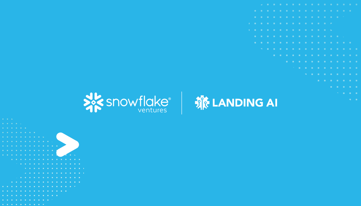 Snowflake Ventures Invests in Landing AI, Boosting Visual AI in the Data Cloud