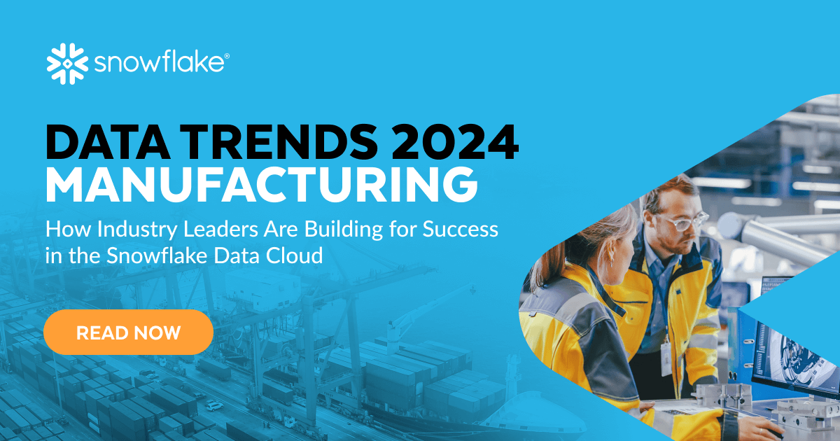 Data Trends 2024 Manufacturing Snowflake Data Trends 2024 Manufacturing Snowflake