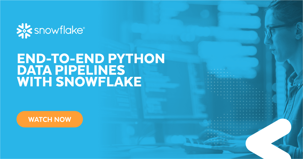 End-to-End Python Data Pipelines with Snowflake - Snowflake